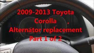 how replace alternator Toyota Corolla 2009 2010 2011 2012 2013 Part 1of 2 [upl. by Nabe355]