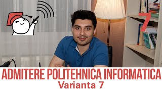 Admitere Informatica UPB 2021  Varianta 7 [upl. by Doralynne]