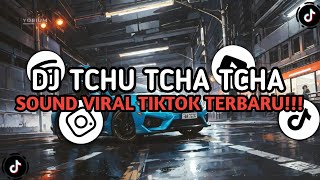 DJ TCHU TCHA TCHA STYLE THAILAND  SOUND VIRAL TIKTOK TERBARU YANG KALIAN CARI CARI [upl. by Ataliah]