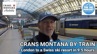 London to Crans Montana by Train [upl. by Wills]