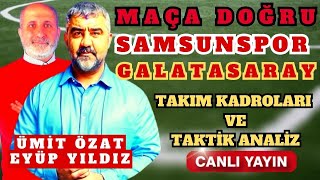 SAMSUNSPOR  GALATASARAY  OKAN BURUKTAN SÜRPRİZ MAÇ KADROSU VE TAKTİK  HEDEF 3 PUAN [upl. by Shull]