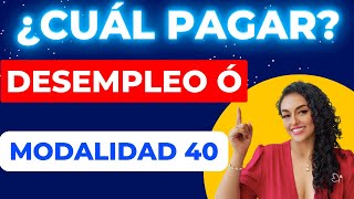 Modalidad 40 o Pagar Retiro por Desempleo ¿Cual Es Mejor [upl. by Furie]