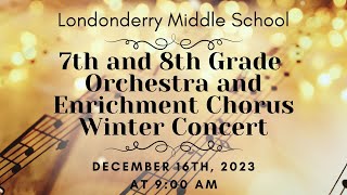 LMS Winter Concerts 2023 Concert 3 7 and 8 Grade Orchestra and 7 and 8 Grade enrichment Chorus [upl. by Lorry]