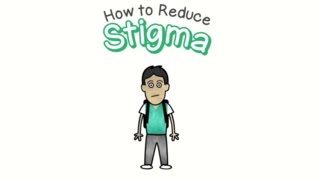 Reducing Stigma [upl. by Ayatal187]