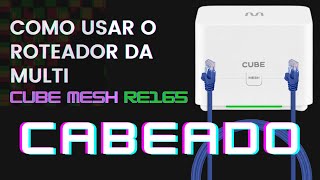 Como Ligar o Roteador Cube Mesh AC1200 Fast RE165 de 100mbps da Multi Cabeada ou Via Cabo de Rede [upl. by Dimah]