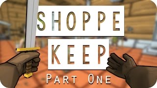 Shoppe Keep Gameplay  01  Welcome to the Shoppe  Lets Play [upl. by Tharp]