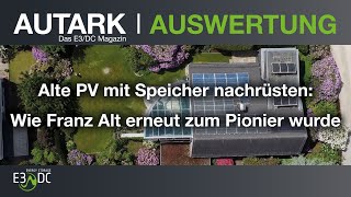 Die Auswertung Alte PV mit Speicher nachrüsten Wie Franz Alt erneut zum Pionier wurde [upl. by Adnauqahs]