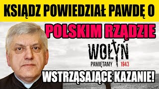 ODWAŻNY KSIĄDZ POWIEDZIAŁ PRAWDĘ O POLSKIM RZĄDZIE i UKRAIŃCACH [upl. by Ardnasyl986]