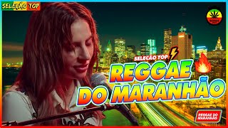 REGGAE DO MARANHÃO 2023 ♫ O MELHOR DO REGGAE INTERNACIONAL ♫ REGGAE REMIX 2023 SELEÇÃO TOP [upl. by Warde713]