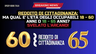 REDDITO DI CITTADINANZA SONO CONSIDERATI OCCUPABILI I PERCETTORI FINO A 65 ANNI O FINO A 60 [upl. by Penrose]