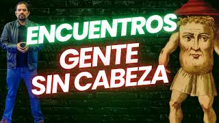 ENCUENTROS con HOMBRES SIN CABEZA [upl. by Gherardi]