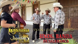 POLKA DE AÑO NUEVOLUIS Y JAQUELINE BANDA Ft LOS HNOS BANDA DE SALAMANCA [upl. by Longwood]