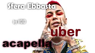 Uber sfera ebbasta ACAPELLA [upl. by Arney]