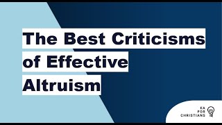 The Best Criticisms of Effective Altruism [upl. by Eenel142]