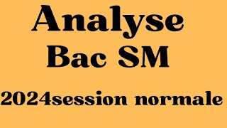 Ex n°1 Analyse Bac SM 2024 N [upl. by Knobloch198]