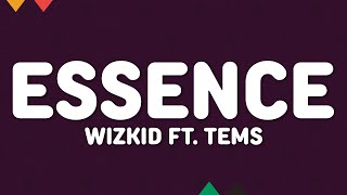 Wizkid  Essence Lyrics ft Tems [upl. by Quenna756]