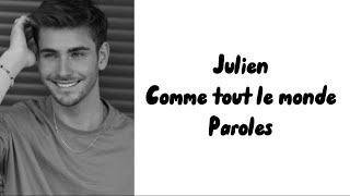 Julien  Comme tout le monde paroles [upl. by Yllrebmik935]