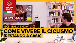 Come vivere il ciclismo restando a casa  GCN Italia Show 66 [upl. by Avalsorim]