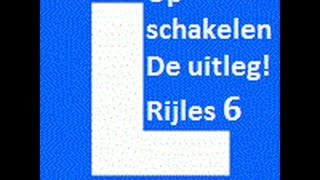 Rijles 6 Opschakelen De uitleg [upl. by Gaut]