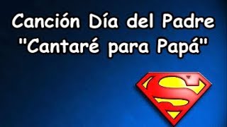 Canción para Papá Preescolar Primaria Infantil LETRA [upl. by Mharba24]