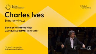 Ives Symphony No 2  Dudamel · Berliner Philharmoniker [upl. by Arehsat]