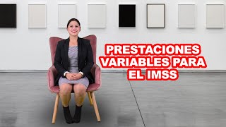 Prestaciones variables para el IMSS IUSAsesores AseguramientoIMSS [upl. by Josephine]