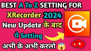 XRecorder Best Setting  2024  New Update😱 Best A To Z Setting For XRecorder  X Recorder Settings [upl. by Malvin]