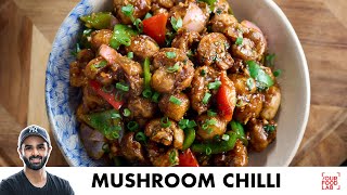 Mushroom Chilli  Restaurant Style Starter Recipe  होटल जैसा मशरूम चिल्ली  Chef Sanjyot Keer [upl. by Doniv]