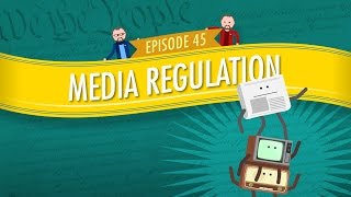 Media Regulation Crash Course Government and Politics 45 [upl. by Odawa]