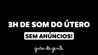 3H DE SOM DO ÚTERO INFALÍVEL PARA O BEBÊ DORMIR TELA PRETA SEM ANÚNCIOS [upl. by Ettenoitna247]