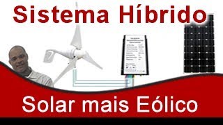 Como Montar um Sistema Gerador Hibrido Solar e Eólica [upl. by Gally]