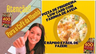 Pizza de Frigideira Low Carb Farinha de Aveia  Pizza Zero Carboidrato [upl. by Akemahs]