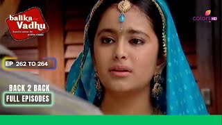 Balika Vadhu  बालिका वधू  Ep 262 To 264  Khazan ने करी आत्महत्या की कोशिश  Full Episodes [upl. by Bret667]