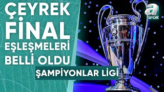 Şampiyonlar Liginde Çeyrek Final ve Yarı Final Eşleşmeleri Belli Oldu  A Spor  15032024 [upl. by Ettennil]