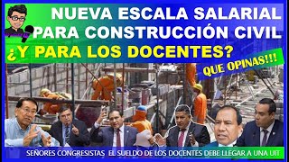 🔴😱ATENCION MAESTRO 👉NUEVA ESCALA SALARIAL PARA CONSTRUCCIÓN CIVIL ¿Y PARA LOS DOCENTES [upl. by Notsej781]