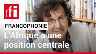 Francophonie  « On naît de moins en moins francophone mais on le devient de plus en plus » • RFI [upl. by Seniag829]