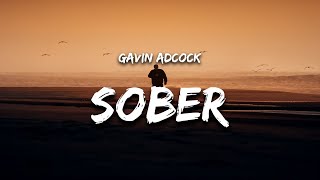 Gavin Adcock  Sober Lyrics [upl. by Wills]