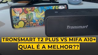 CAIXA DE SOM Tronsmart T2 Plus VS Mifa A10  QUAL É A MELHOR [upl. by Stacia]