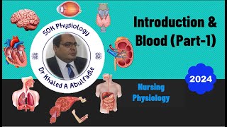 Introduction amp Blood Physiology Part1 Nursing 102024 by Dr Khaled A Abulfadle [upl. by Etnaid934]