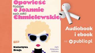 Niełatwo mnie zabić Opowieść o Joannie Chmielewskiej Katarzyna Droga Audiobook Pl Biografia [upl. by Petes]