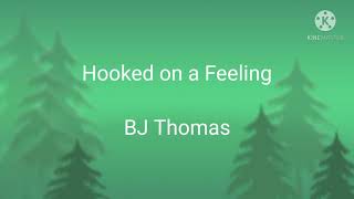 Hooked on a Feeling  BJ Thomas Lyrics [upl. by Eneleahs]