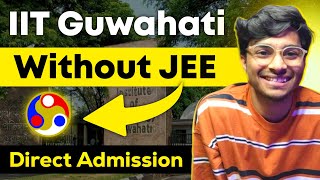 Study at IIT Guwahati without clearing JEE Advanced 🧐 [upl. by Card693]