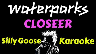 Waterparks  CLOSER Karaoke Lyrics Instrumental [upl. by Noillid]