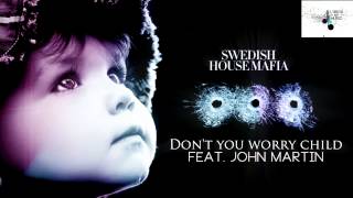 Swedish House Mafia  Dont You Worry Child feat John Martin [upl. by Nekcarb443]