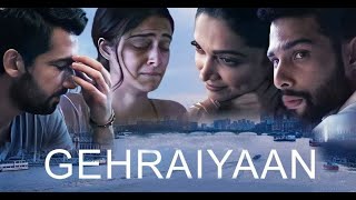 Gehraiyaan Full Movie  Deepika Padukone  Siddhant Chaturvedi  Ananya Panday  HD Facts amp Review [upl. by Ffej]