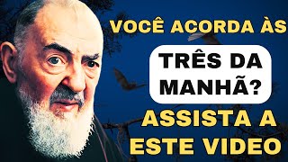 Padre Pio o que significa acordar às 3 da manhã [upl. by Pomcroy]