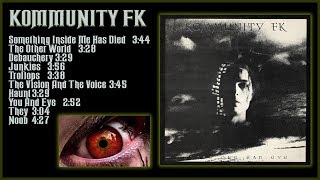 KOMMUNITY FK 1985 CLOSE ONE SAD EYE FULL ALBUM GOTH ROCK [upl. by Rudiger537]