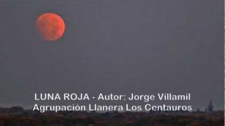 LUNA ROJA Agrupación Llanera Los Centauros [upl. by Josey]