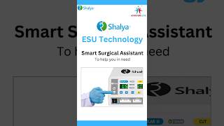 Shalya Smart Surgical Assistant ESU Technology  Features  Shalya achievers shalya diathermy [upl. by Rimola]