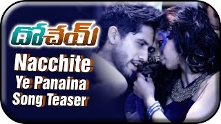 Dohchay Telugu Movie  Nacchite Ye Panaina Song Teaser  Naga Chaitanya  Kriti Sanon [upl. by Naihs]